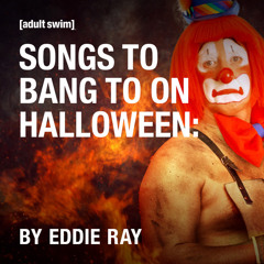 Staff Picks: Songs To Bang To On Halloween by Eddie Ray