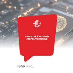 Yapay zekâ artık bir jeopolitik mesele