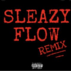 Sleazy Flow Remix - Jrxch x Hotsh20t