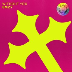 Emzy - Without You (SLEAZY DEEP)