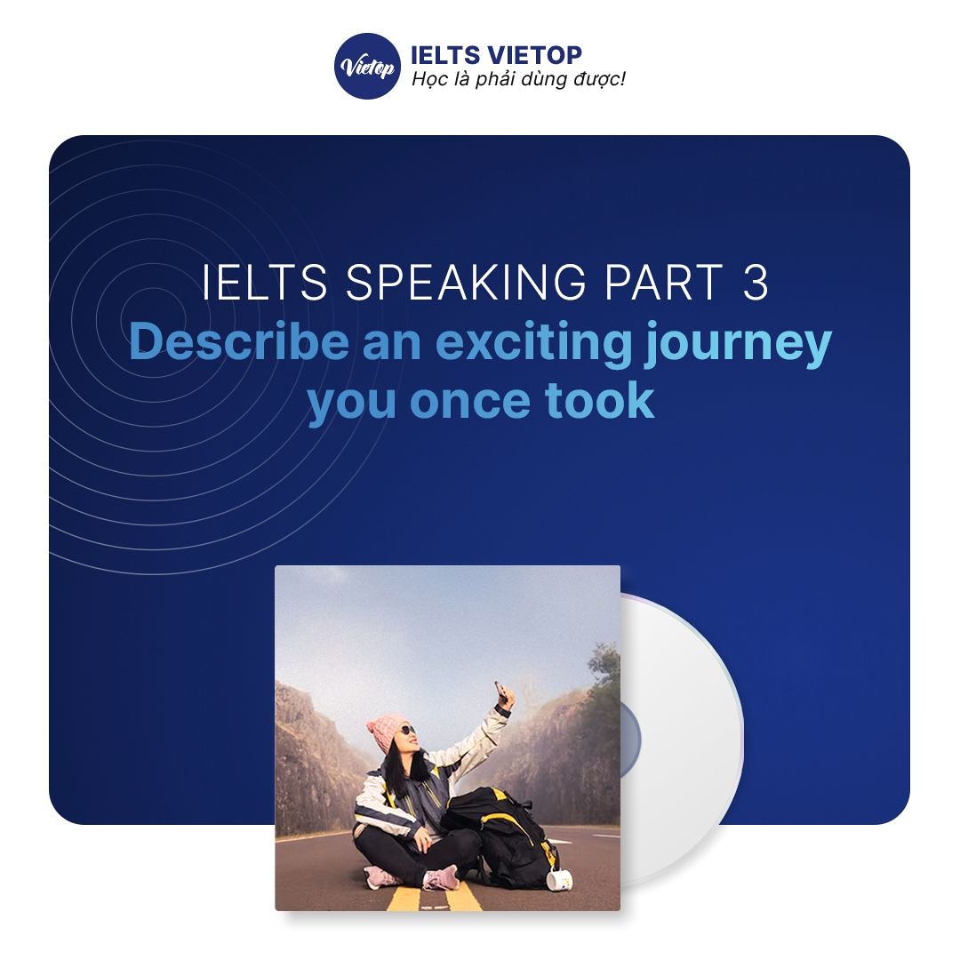 Stream IELTS Speaking part 3: Describe an exciting journey you once ...