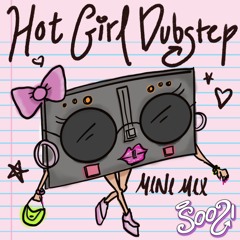 Hot Girl Dubstep Mini Mix <3