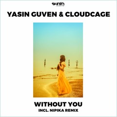 Yasin Guven & Cloudcage - Without You [Synth Collective]