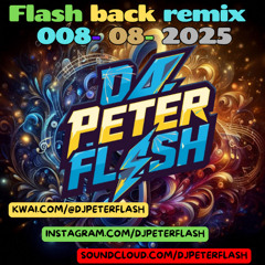 808-DANCE FLASH BACK REMIX 08 DJ PETER FLASH 008-2025