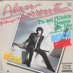Alan Sorrenti ft.Schwarz & Funk - Tu Sei L'Unica Donna Per Me (Antonello D'Arrigo Mashup)