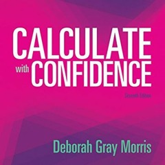 [GET] PDF EBOOK EPUB KINDLE Calculate with Confidence - E-Book by  Deborah C. Morris