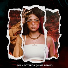 Eva - Bottega (Hugs Remix)