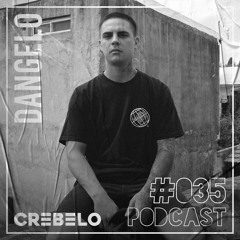 Crebelo Podcast #035 pres. Dangelo | Apr 30/2021