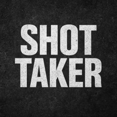 SHOT TAKER