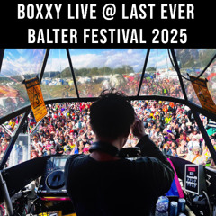 BOXXY LIVE @ LAST EVER BALTER FESTIVAL 2025