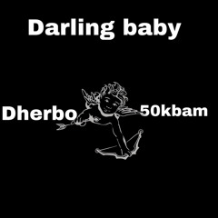 Dherbo ft 50kBam - darling baby
