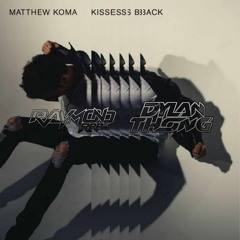 Kisses Back Reborn - Matthew Koma (MAMAS JTB) - Req - RPPS x DYLANTHONG - (Demo Croot)