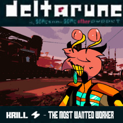 [Deltarune; The Same Same Same Other Puppet] - KRILL ⚡ - THE MOST WANTED WORKER