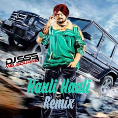 Hauli Hauli Remix || Sidhu Moosewala || DJ SSS