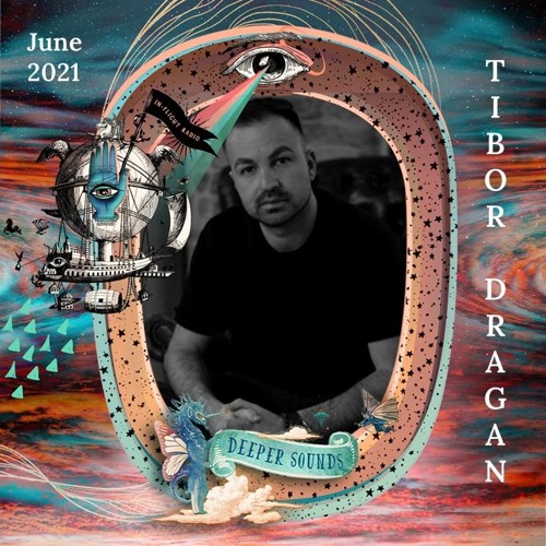 Tibor Dragan : Deeper Sounds / Emirates Inflight Radio - June 2021