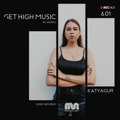 Get High Music By Josanu - Guest KATYAGUR  (MegapolisNight Radio) rec#21