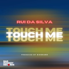Rui Da Silva - Touch Me (BigGrand Edit)
