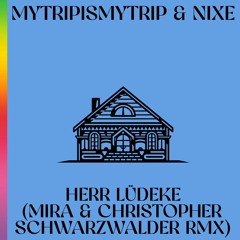 Premiere: mytripismytrip & Nixe - Herr Lüdeke (Mira & Christopher Schwarzwalder Remix) [Kiosk I.D.]