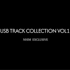 USB TRACK COLLECTION (VOL1) - NHIM EXCLUSIVE