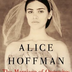 (Download Book) The Marriage of Opposites - Alice Hoffman