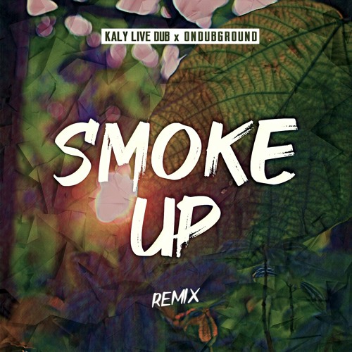 Ondubground x Kaly Live Dub - Smoke Up Remix