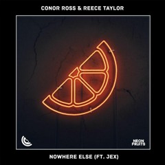 Conor Ross & Reece Taylor - Nowhere Else (feat. Jex)