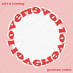 piri & tommy - lovergirl (goclean remix)