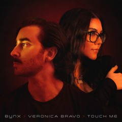 BYNX & Veronica Bravo - Touch Me (AIC Edit)