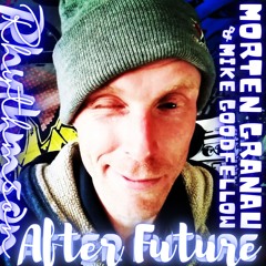 After Future ft. Mike Goodfellow & Morten Granau