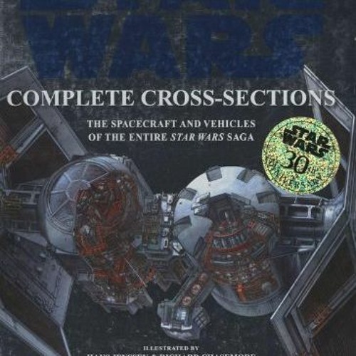 GET PDF EBOOK EPUB KINDLE Star Wars Complete Cross-Sections: The Spacecraft and Vehic