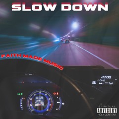 Slow Down