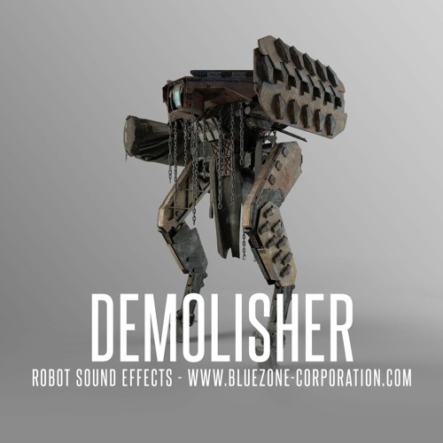 Stream Demolisher - Robot Sound Effects by Bluezone Corporation | Listen  online for free on SoundCloud