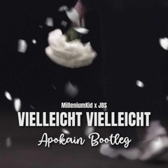 MilleniumKid x JBS – Vielleicht Vielleicht (Apokain Bootleg) [FREE]