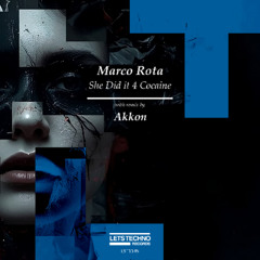 Marco Rota - She Did it 4 Cocaine (Akkon Remix)