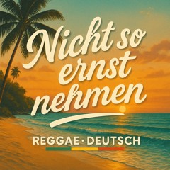 Nicht so ernst nehmen