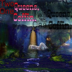 Two Queens, One Coffin