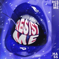Resist Me