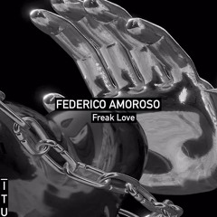 Federico Amoroso - Freak Love [ITU]