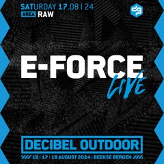 E-Force LIVE | Decibel outdoor 2024 | Raw | Saturday