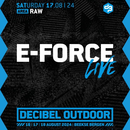 E-Force LIVE | Decibel outdoor 2024 | Raw | Saturday