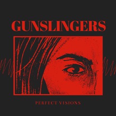 Perfect Visions - Gunslingers ft Mookz (Free Download)