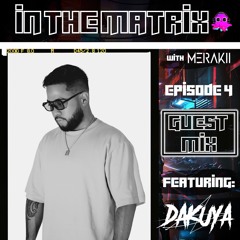 IN THE MATRIX | EP 4 ft. Dakuya (Trap & Bass)