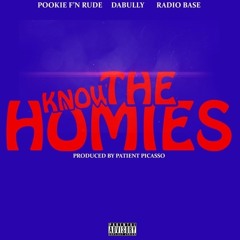 KNOW THE HOMIES - Pookie F'n Rude x Da Bully BBE x RadioBase