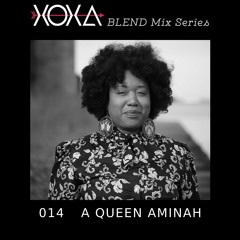 XOXA BLEND 014 - A QUEEN AMINAH