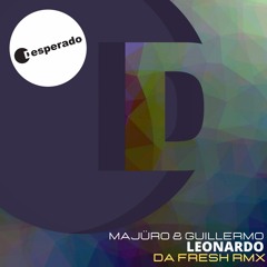 Majuro & Guillermo - Leonardo (Da Fresh rmx) (Desperado)