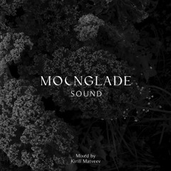 MOONGLADE SOUND w/ Kirill Matveev - 25.07.25