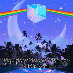 Play Date Meleanie Martinez (Butt0n remix)