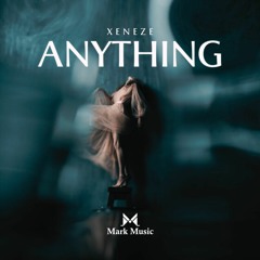XENEZE - Anything