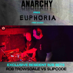 Rob Trowsdale B2B Slipcode - Anarchy Euphoria - 19-08-23