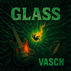 VASCH - Glass